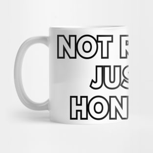 Not Rude Just Honest Mug